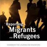 Reportin on migrants and refugees a handbook for journalism educators 